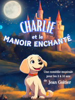 Charlie et le manoir enchanté - spectacle enfant