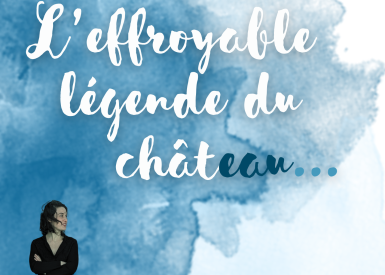 © L'effroyable légende du chât'eau - Cie Ode Mélodique