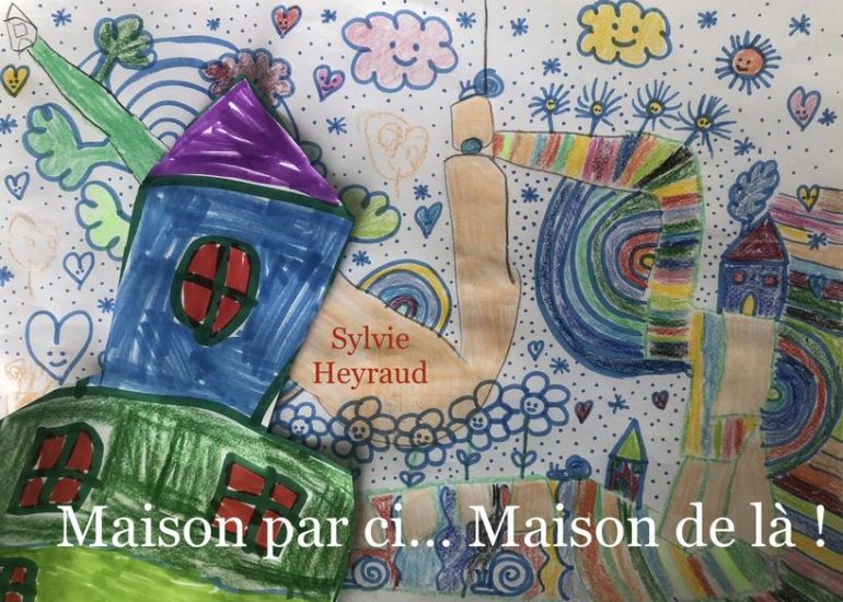 © Maison par ci...maison de là - Sylvie Heyraud
