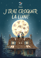 J'irai croquer la lune - Histoires à petits pas