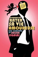 Comment rater sa vie amoureuse - comédie